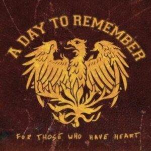 A Day To Remember For Those Who Have Heart CD