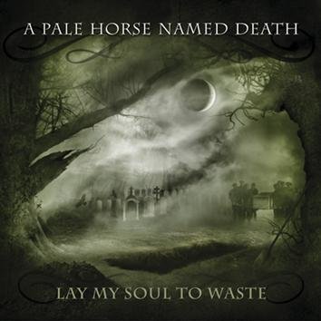 A Pale Horse Named Death Lay My Soul To Waste CD