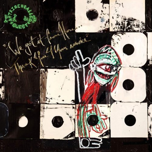 A Tribe Called Quest - We Got It From Here...Thank You 4 Your Service