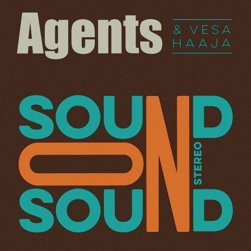 Agents & Vesa Haaja - Sound On Sound