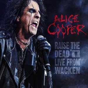 Alice Cooper Raise The Dead Live From Wacken CD