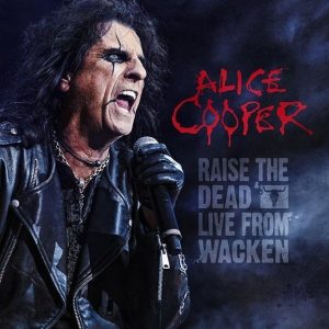 Alice Cooper Raise The Dead Live From Wacken CD