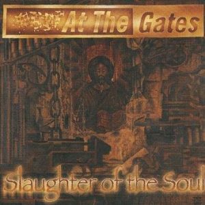 At The Gates Slaughter Of The Soul CD