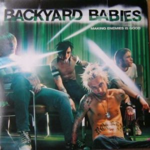 Backyard Babies - Making Enemies Is Good