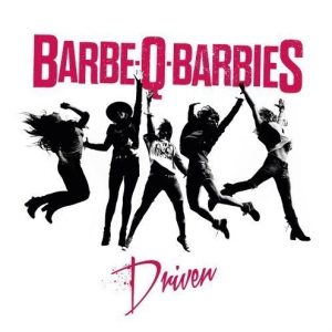 Barbe-Q-Barbies - Driven