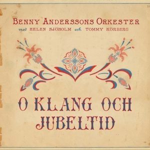 Benny Anderssons Orkester - O Klang Och Jubeltid