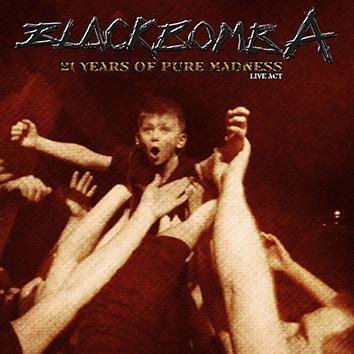 Black Bomb A 21 Years Of Madness Live Act CD