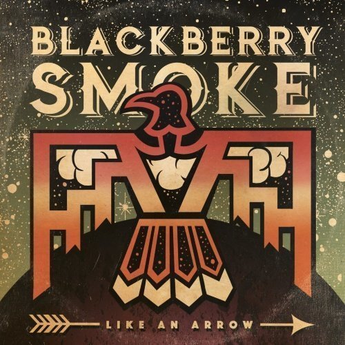 Blackberry Smoke - Like An Arrow