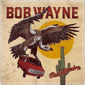 Bob Wayne Bad Hombre CD