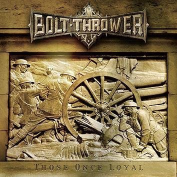 Bolt Thrower Those Once Loyal CD