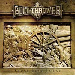 Bolt Thrower Those Once Loyal LP