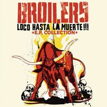 Broilers Loco Hasta La Muerte: E.P. Collection CD