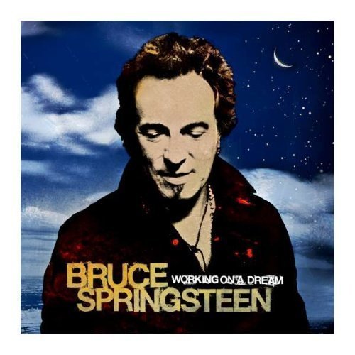 Bruce Springsteen - Working On A Dream