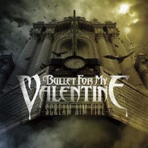 Bullet For My Valentine Scream Aim Fire CD