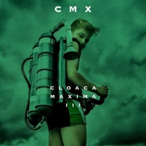 CMX - Cloaca Maxima III (3CD)