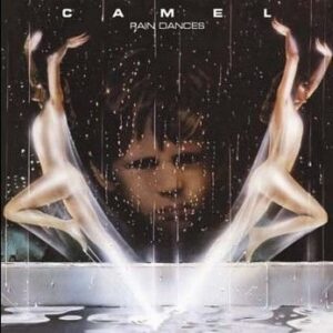 Camel - Rain Dances - Remastered & Expanded