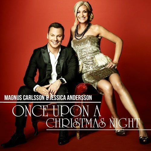 Carlsson Magnus & Jessica Andersson - Once Upon A Christmas Night