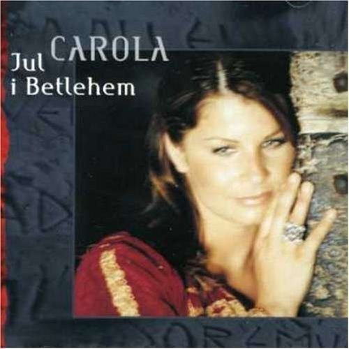 Carola - Jul I Betlehem