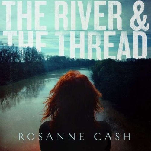 Cash Rosanne - The River & The Thread