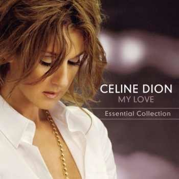 Celine Dion - Celine Dion - My Love - Essential Collection