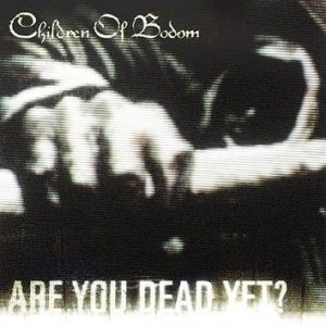 Children Of Bodom Are You Dead Yet? CD