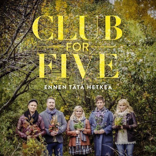 Club For Five - Ennen tätä hetkeä