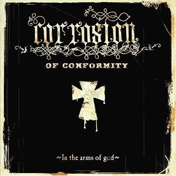 Corrosion Of Conformity In The Arms Of God CD