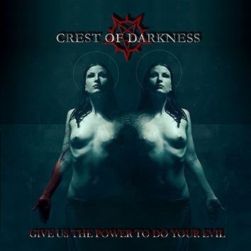 Crest Of Darkness Give Us The Power To Do Your Evil CD