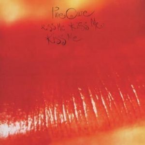 Cure - Kiss Me Kiss Me Kiss Me