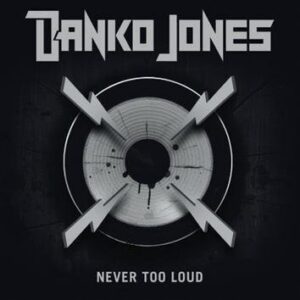 Danko Jones Never Too Loud CD