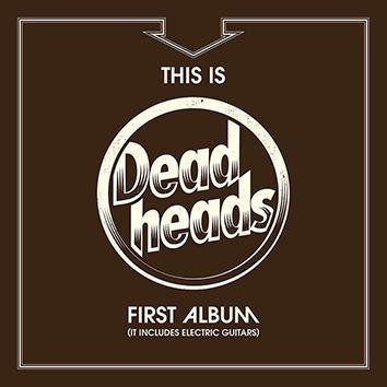 Deadheads This Is Deadheads First Album (it Includes Electric Guitars) CD