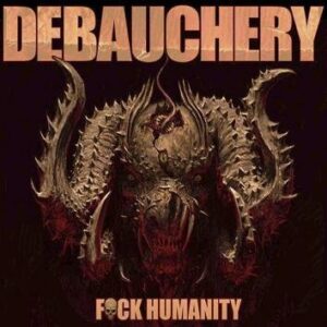 Debauchery F*Ck Humanity CD