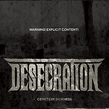 Desecration Cemetery Sickness CD