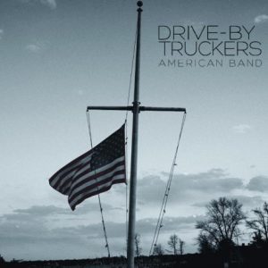 Drive-By Truckers - American Band