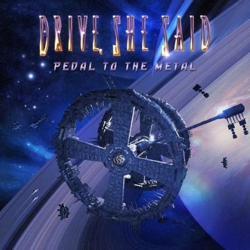 Drive She Said - Pedal To The Metal