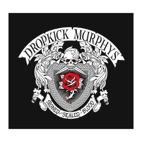 Dropkick Murphys - Signed And Sealed In Blood