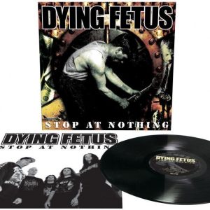 Dying Fetus Stop At Nothing LP