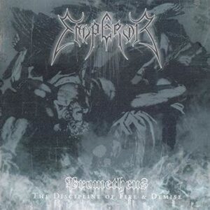 Emperor Prometheus: The Discipline Of Fire & Demise CD