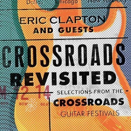 Eric Clapton And Guests - Crossroads Revisited - Selections From The Crossroads Guitar Festivals (3CD)