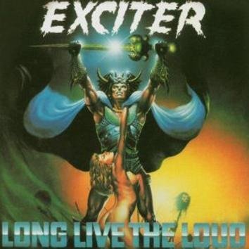 Exciter Long Live The Loud CD