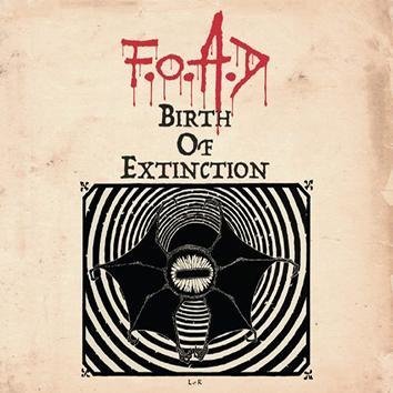 F.O.A.D Birth Of Extinction CD