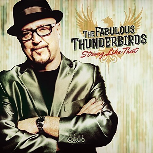 Fabulous Thunderbirds - Strong Like That