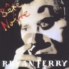 Ferry Bryan - Bete Noire