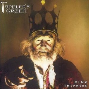 Fiddler's Green King Shepperd CD