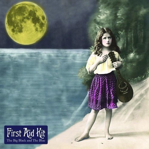 First Aid Kit - The Big Black & The Blue - New Version