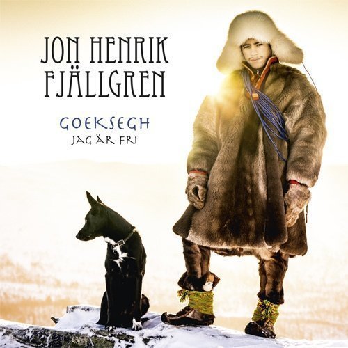 Fjällgren Jon Henrik - Goeksegh - Jag är fri