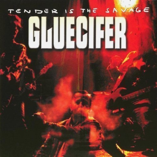 Gluecifer - Tender Is The Savage