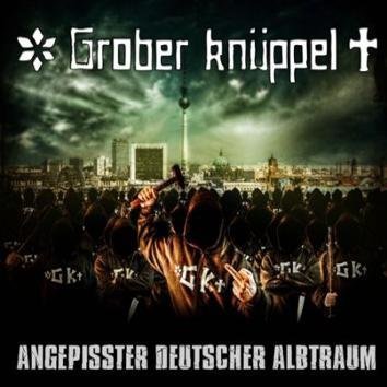 Grober Knüppel Angepisster Deutscher Albtraum CD