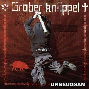 Grober Knüppel Unbeugsam CD