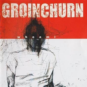 Groinchurn Whoami CD